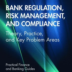 Bank Regulation, Risk Management, and Compliance