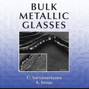 Bulk Metallic Glasses
