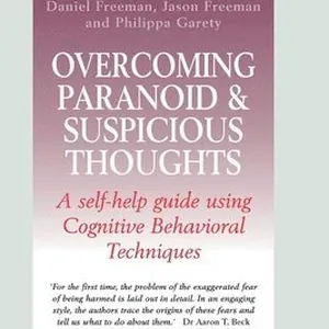 Overcoming Paranoid & Suspicious Thoughts (16pt Large Print Edition)