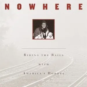Rolling Nowhere: Riding the Rails with America's Hoboes