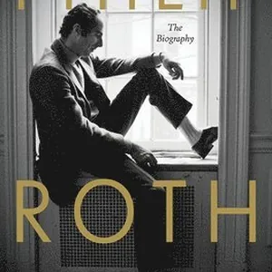 Philip Roth - The Biography