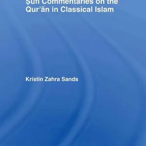 Sufi Commentaries on the Qur'an in Classical Islam