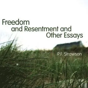 Freedom and Resentment and Other Essays