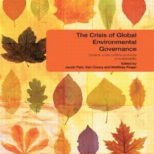 Crisis of Global Environmental Governance