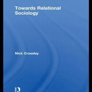 Towards Relational Sociology