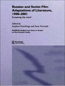 Russian and Soviet Film Adaptations of Literature, 1900-2001