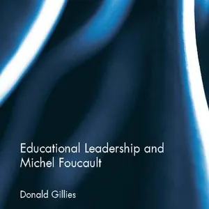 Educational Leadership and Michel Foucault
