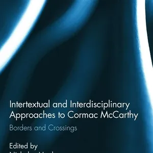 Intertextual and Interdisciplinary Approaches to Cormac McCarthy