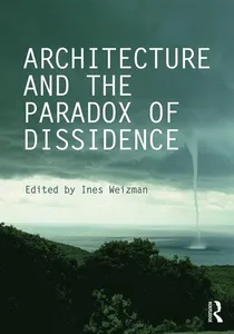 Architecture and the Paradox of Dissidence