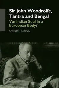 Sir John Woodroffe, Tantra and Bengal