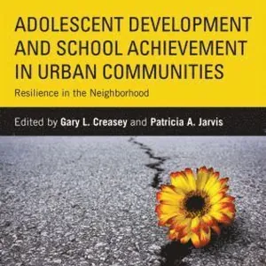 Adolescent Development and School Achievement in Urban Communities