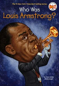Who Was Louis Armstrong?