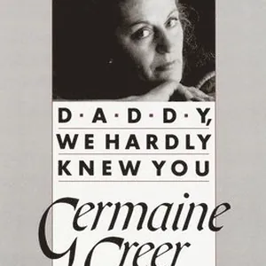 Daddy, We Hardly Knew You