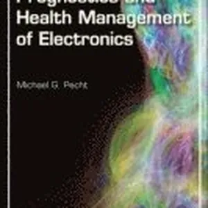 Prognostics and Health Management of Electronics
