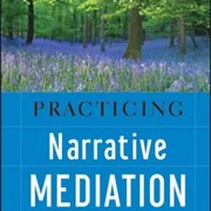 Practicing Narrative Mediation