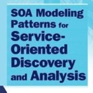 SOA Modeling Patterns for Service-Oriented Discovery and Analysis
