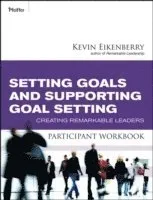 Setting Goals and Supporting Goal Setting Participant Workbook