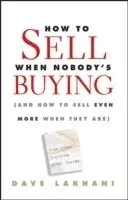 How To Sell When Nobody's Buying
