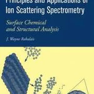 Principles and Applications of Ion Scattering Spectrometry