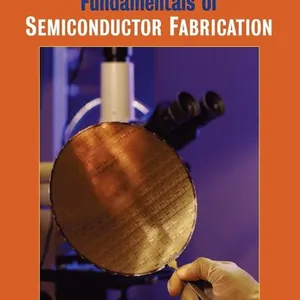 Fundamentals of Semiconductor Fabrication