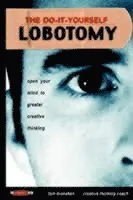 Do-It-Yourself Lobotomy