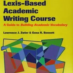 TEACHING A LEXIS-BASED ACADEMIC WRITING COURSE: A GUIDE TO ACADEMIC VOCABULARY