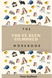 You've Been Gilmored Workbook