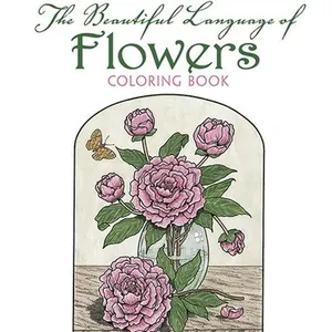 Creative Haven The Beautiful Language of Flowers Coloring Book