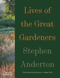 Lives of the Great Gardeners