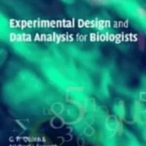 Experimental Design and Data Analysis for Biologists