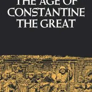 The Age of Constantine the Great