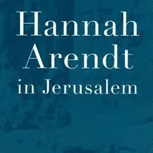 Hannah Arendt in Jerusalem