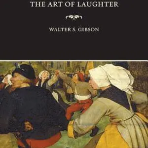 Pieter Bruegel and the Art of Laughter