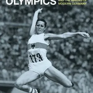 1972 Munich Olympics and the Making of Modern Germany