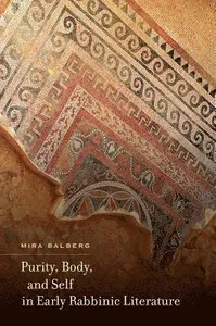 Purity, Body, and Self in Early Rabbinic Literature