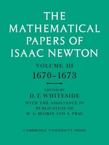 The Mathematical Papers of Isaac Newton: Volume 3