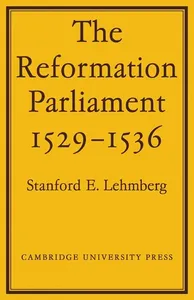 The Reformation Parliament 1529-1536