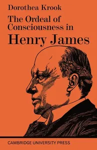 The Ordeal of Consciousness in Henry James