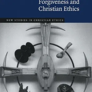 Forgiveness and Christian Ethics