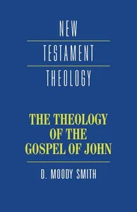 The Theology of the Gospel of John