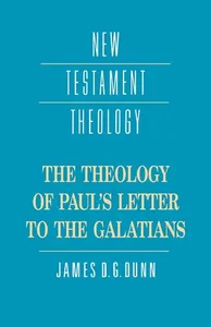 The Theology of Paul's Letter to the Galatians