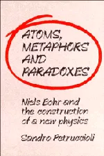 Atoms, Metaphors and Paradoxes