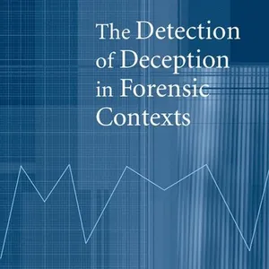 The Detection of Deception in Forensic Contexts