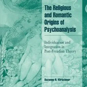 The Religious and Romantic Origins of Psychoanalysis