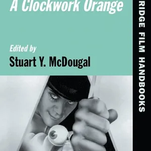 Stanley Kubrick's A Clockwork Orange