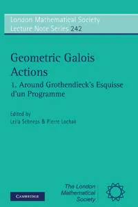 Geometric Galois Actions: Volume 1, Around Grothendieck's Esquisse d'un Programme