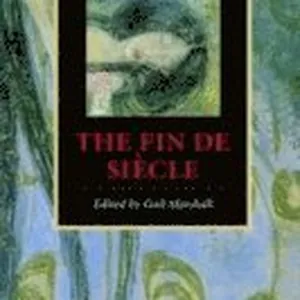 The Cambridge Companion to the Fin de Siècle