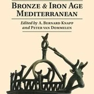The Cambridge Prehistory of the Bronze and Iron Age Mediterranean