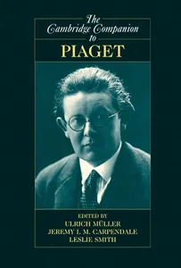 The Cambridge Companion to Piaget