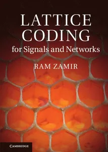 Lattice Coding for Signals and Networks